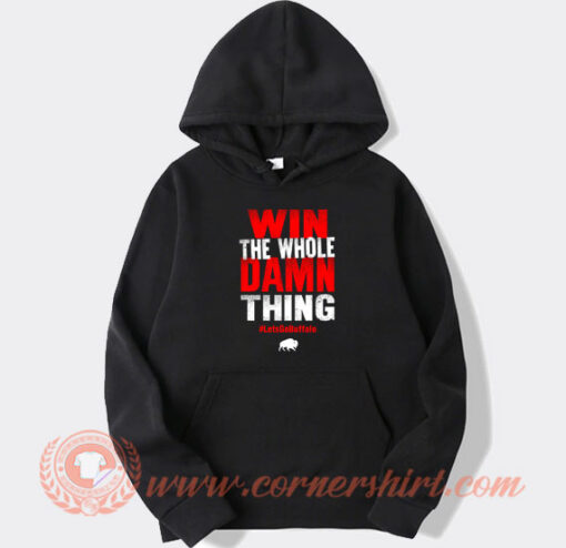 Win The Whole Damn Thing hoodie On Sale