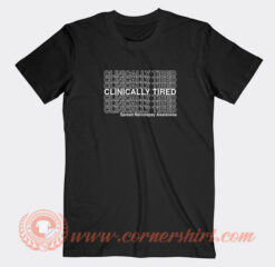 Clinically-Tired-T-shirt-On-Sale