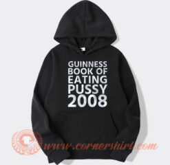 Guinness Book of Eating Pussy 2008 hoodie On Sale