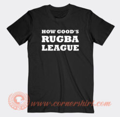 How-Good’s-Rugba-League-T-shirt-On-Sale