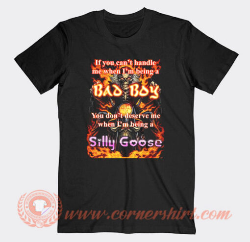 If You can't Handle Me When I'm Being a Bad boy T-shirt On Sale