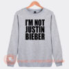 I'm-Not-Justin-Bieber-Sweatshirt-On-Sale