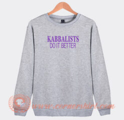 Kabbalists-Do-It-Better-Sweatshirt-On-Sale