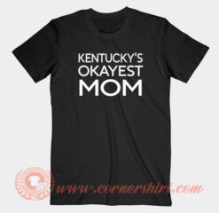 Kentucky’s-Okayest-Mom-T-shirt-On-Sale