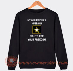 My-Girlfriend’s-Husband-Fights-For-Your-Freedom-Sweatshirt-On-Sale