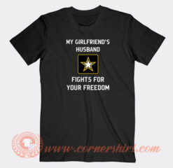 My-Girlfriend’s-Husband-Fights-For-Your-Freedom-T-shirt-On-Sale