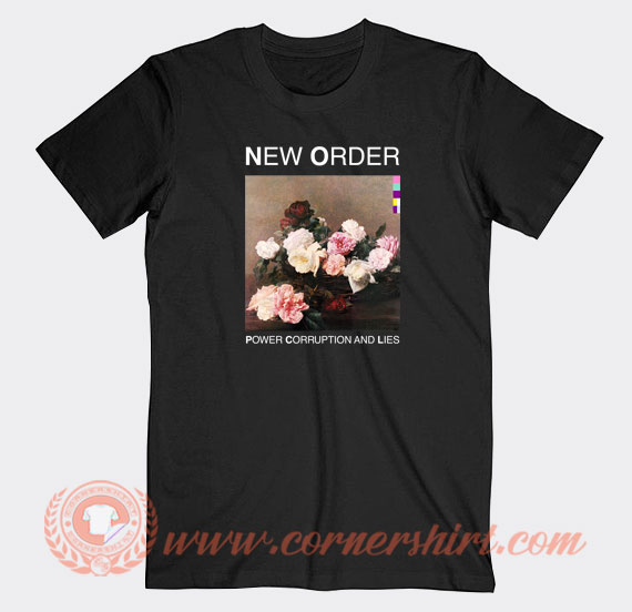 New Order Power Corruption And Lies T-shirt On Sale Cornershirt.com