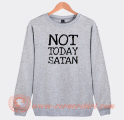 Not-Today-Satan-Sweatshirt-On-Sale