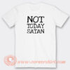 Not-Today-Satan-T-shirt-On-Sale