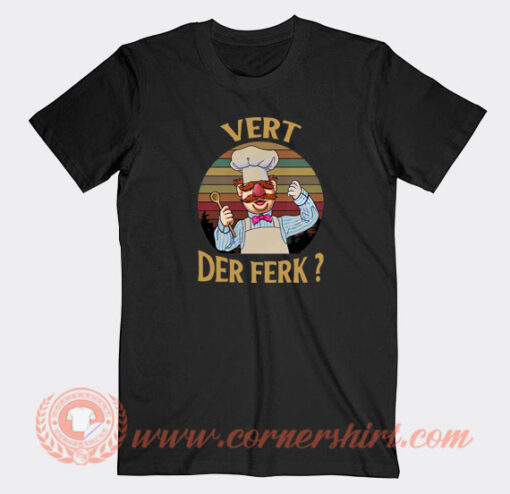 Vert-Der-Ferk-Swedish-Chef-T-shirt-On-Sale