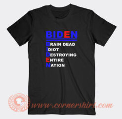 Biden-Brain-Dead-Idiot-Destroying-Entire-Nation-T-shirt-On-Sale
