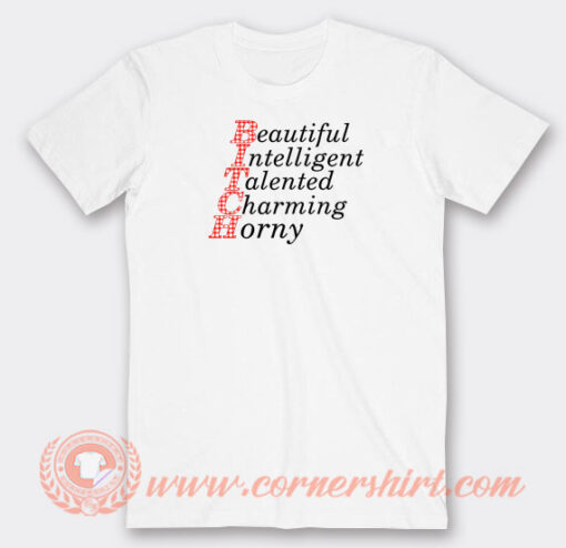 Bitch-Beautiful-Intelligent-Talented-Charming-Horny-T-shirt-On-Sale