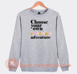 Choose-Your-Own-Emotional-Adventure-Sweatshirt-On-Sale