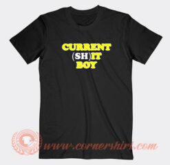 Current-Shit-Boy-T-shirt-On-Sale