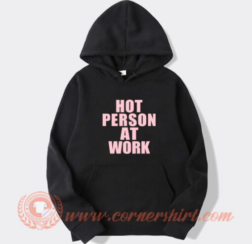 Hot Person At Work Pink Hoodie On Sale
