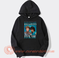 If You Don't Like Hall and Oates The Fuck You Hoodie On Sale