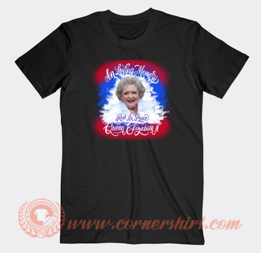 In-Loving-Memory-Rest-In-Peace-Queen-Betty-T-shirt-On-Sale