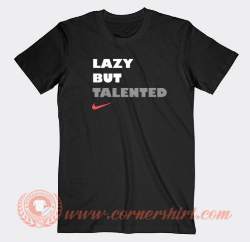 Lazy-But-Talented-T-shirt-On-Sale