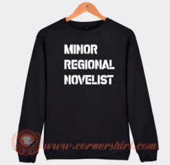 Minor-Regional-Novelist-Sweatshirt-On-Sale