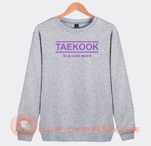 Taekook-Is-A-Cute-Word-Sweatshirt-On-Sale