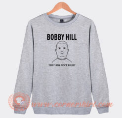 The-King-Bobby-Hill-That’s-Boy-Ain’t-Right-Sweatshirt-On-Sale
