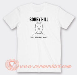 The-King-Bobby-Hill-That’s-Boy-Ain’t-Right-T-shirt-On-Sale