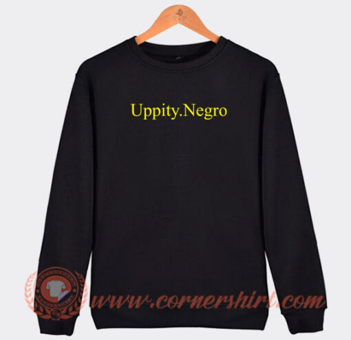 Uppity-Negro-Sweatshirt-On-Sale
