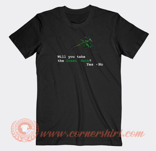 Will-You-Take-The-Green-Herbs-T-shirt-On-Sale