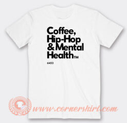Coffee-Hip-Hop-And-Mental-Health-T-shirt-On-Sale