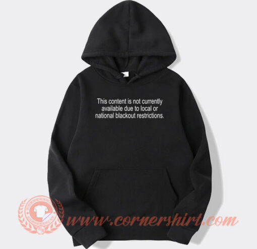 Content Is Not Currently Available Local Or National Hoodie On Sale