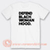 Defend-Black-Woman-Hood-T-shirt-On-Sale