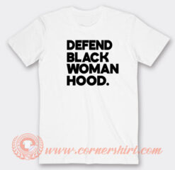 Defend-Black-Woman-Hood-T-shirt-On-Sale