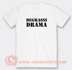 Degrassi-Drama-T-shirt-On-Sale