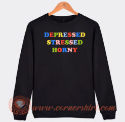 Depressed-Stressed-Horny-Sweatshirt-On-Sale
