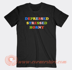 Depressed-Stressed-Horny-T-shirt-On-Sale