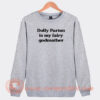 Dolly-Parton-Is-My-Fairy-Godmother-Sweatshirt-On-Sale