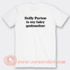 Dolly-Parton-Is-My-Fairy-Godmother-T-shirt-On-Sale