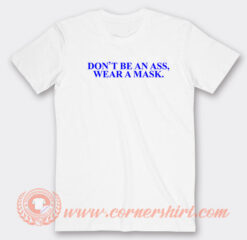 Don't-Be-An-Ass-Wear-A-Mask-T-shirt-On-Sale
