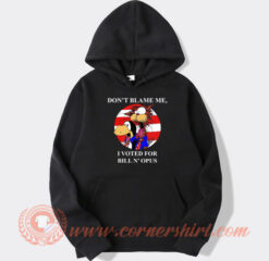 Don’t Blame Me I Voted For Bill N Opus Hoodie On Sale
