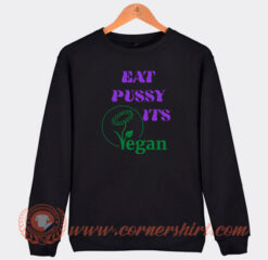Eat-Pussy-Its-Vegan-Sweatshirt-On-Sale