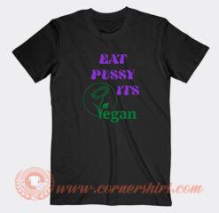 Eat-Pussy-Its-Vegan-T-shirt-On-Sale