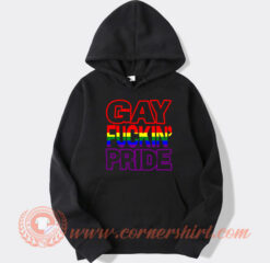 Gay Fuckin’ Pride Hoodie On Sale