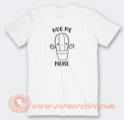 Hug-Me-Please-Cactus-T-shirt-On-Sale