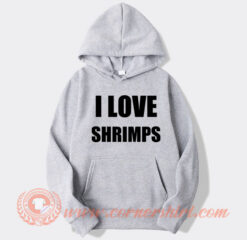 I Love Shrimp Hoodie On Sale