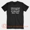 Introverted-But-Willing-To-Discuss-Star-Trek-T-shirt-On-Sale