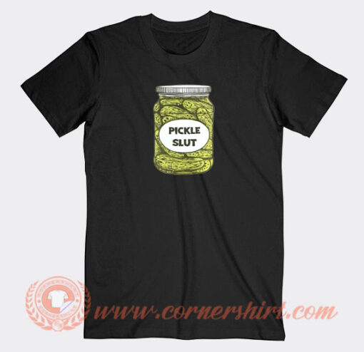 Pickle-Slut-T-shirt-On-Sale