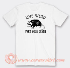 Possum-Live-Weird-Fake-Your-Death-T-shirt-On-Sale