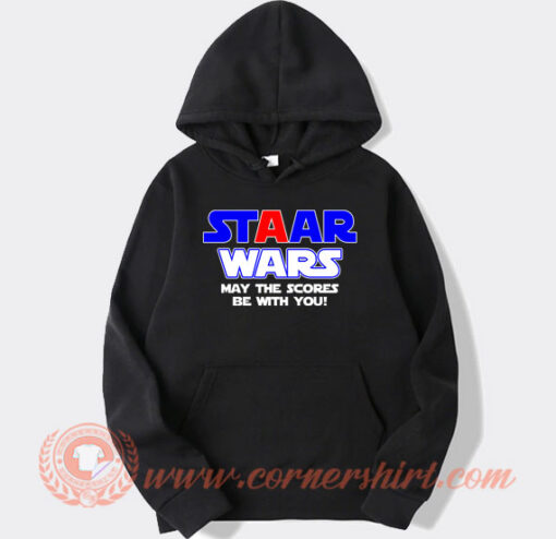 Staar Wars May The Scores Be With You Hoodie On Sale