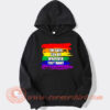 The Gays Can Do Whatever They Want Hoodie On Sale