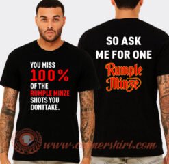 You Miss 100% Of The Rumple Minze T-shirt On Sale